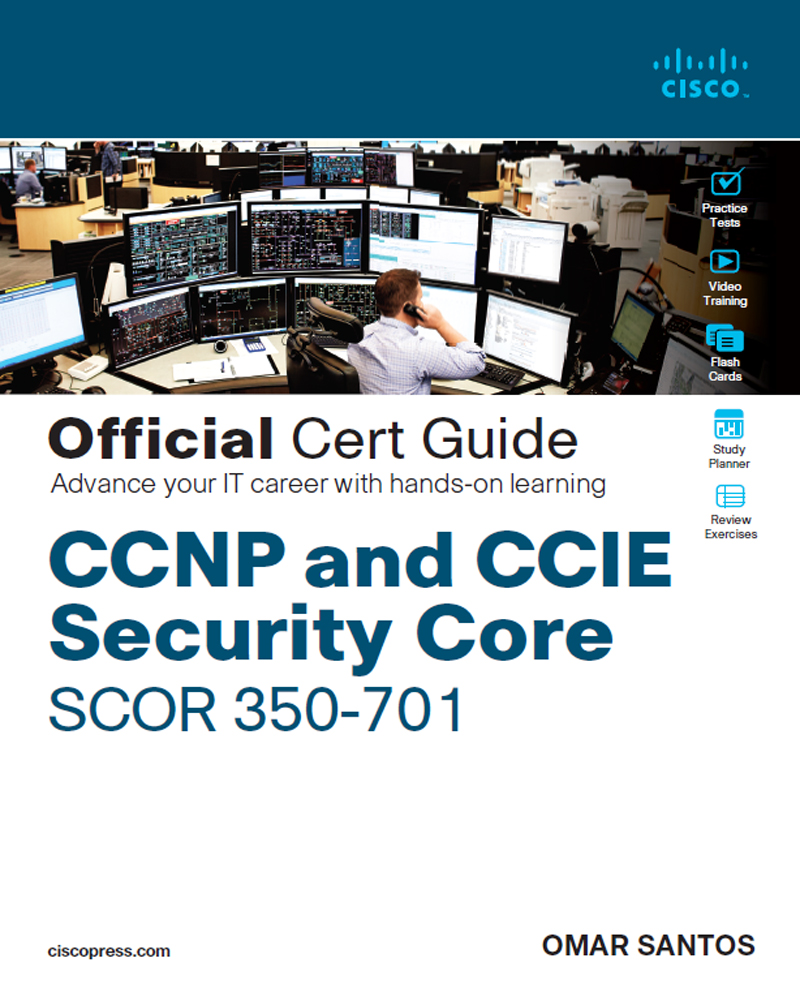 CCNP and CCIE Security Core SCOR 350-701 Official Cert Guide 997801359718029