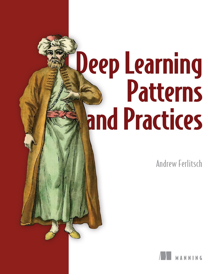 Deep Learning Patterns and Practices 997816172982649