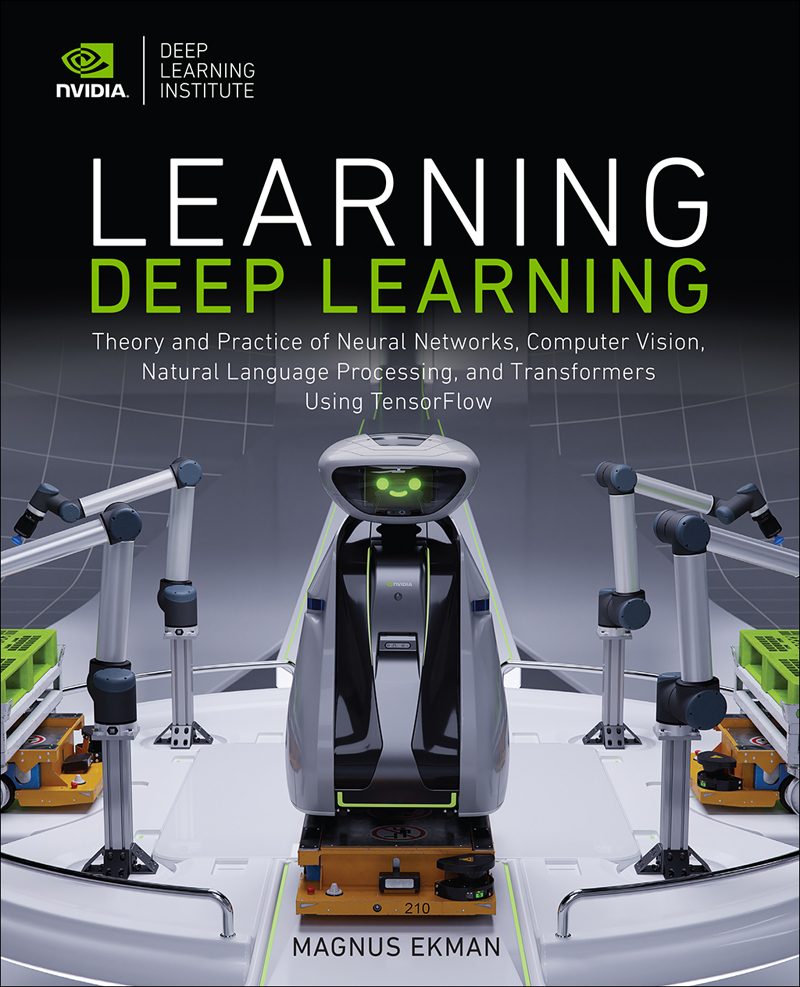 Learning Deep Learning Theory and Practice of Neural Networks, Computer Vision, NLP, and Transformers using TensorFlow-9780137470198