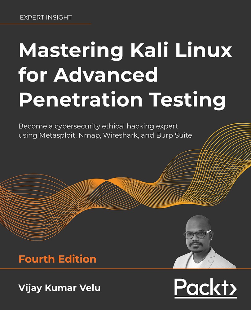 Mastering Kali Linux for Advanced Penetration Testing - Fourth Edition 997818018197709