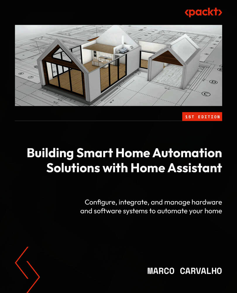 Building Smart Home Automation Solutions with Home Assistant