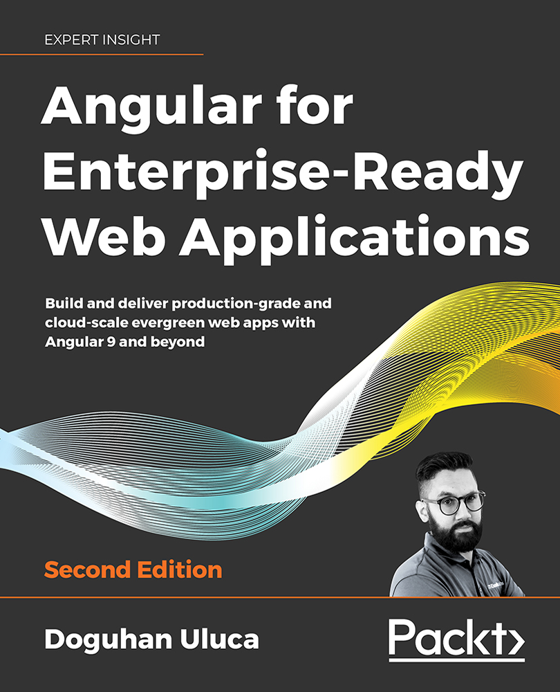 Angular for Enterprise-Ready Web Applications - Second Edition 997818386488009